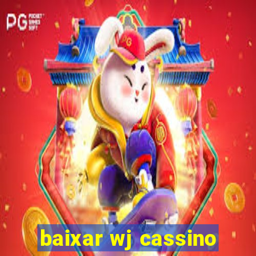 baixar wj cassino